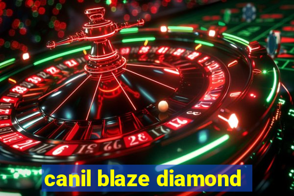 canil blaze diamond